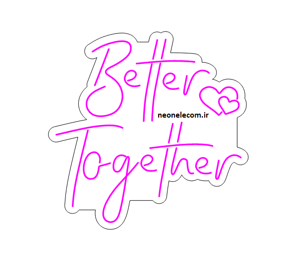 تابلو نئون Better Together کد 403 با آداپتور