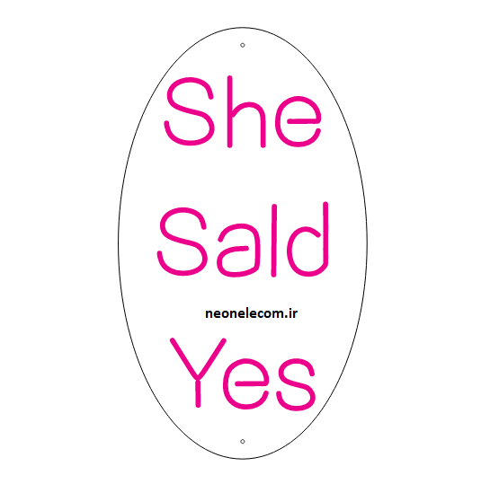 تابلو نئون شی سید She Said Yes کد 206 با آداپتور